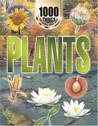 Image of 1000 THING YOU SHOULD KNOW ABOUT PLANTS