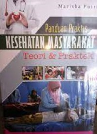 Image of Panduan Praktis Kesehatan Masyarakat Teori & Praktek