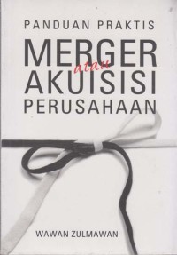 Image of PANDUAN PRAKTIS MERGER ATAU AKUISISI PERUSAHAAN