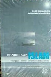 Image of Pendidikan Islam: Menggali Tradisi, Mengukuhkan Eksistensi