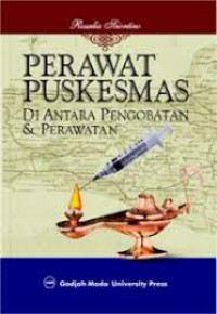 Image of Perawat Puskesmas: Di Antara Pengobatan dan Perawatan