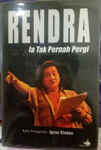 Image of Rendra: Ia tak pernah pergi