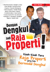 Image of Dengan dengkul jadi raja properti: kisah-kisah para raja properti yang dulu bermodal dengkul