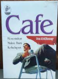 Image of Cafe: Menemukan Makna Baru Kehidupan