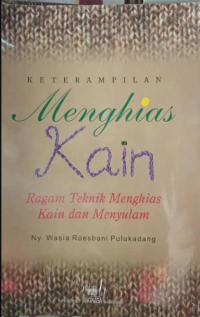 Image of Keterampilan Menghias Kain: Ragam Teknik Menghias Kain dan Menyulam
