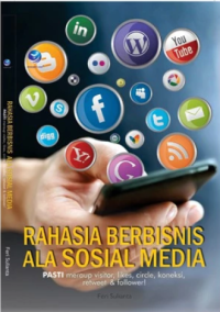 Image of Rahasia berbisnis ala sosial media : pasti meraup visitor, likes, circle, koneksi, retweet & follower!