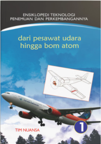 Image of Ensiklopedi Teknologi Penemuan dan Perkembangan dari Pesawat Udara Hingga Bom Atum