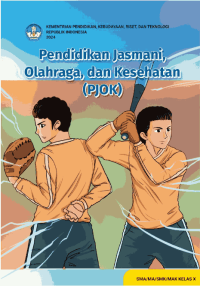Image of Pendidikan jasmani olahraga dan kesehatan untuk kelas X (Kurikulum Merdeka)