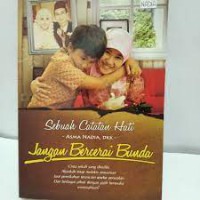 Image of Sebuah Catatan Hati: Jangan Bercerai Bunda