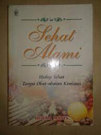 Image of Sehat Alami: Hidup Sehat  Tanpa Obat-Obatan  Kimiawi