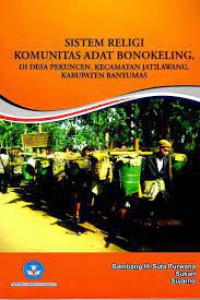 Image of Sistem Religi Komunitas Adat Bonokeling, Di Desa Pekuncen, Kecamatan Jatilawang, Kabupaten Banyumas