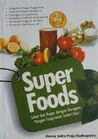 Image of Super Foods: Sehat dan Bugar dengan beragam pangan fungsional sehari-hari