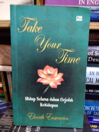 Image of Take your time: Hidup Selaras dalam gejolak kehidupan