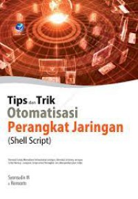 Image of Tips dan Trik Otomasi Perangkat Jaringan: Shell Script