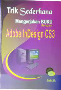 Image of Trik Sederhana Mengerjakan Buku dengan Adobe InDesign CS3