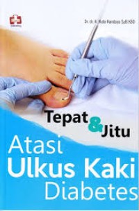 Image of Tepat & Jitu Atasi Ulkus Kaki Diabetes