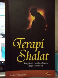 Image of Terapi Shalat: Keajaiban Gerakan Shalat Bagi Kesehatan