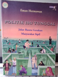 Image of Politik Isu Tunggal : Jalan Buntu Gerakan Masyarakat Sipil