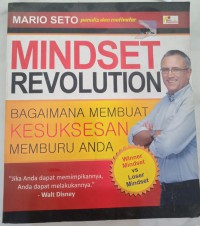 Image of Mindset Revolution: Bagaimana Membuat Kesuksesan Memburu Anda