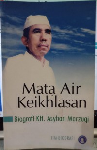 Image of Mata Air Keikhlasan:Biografi KH.Asyari Marzuqi