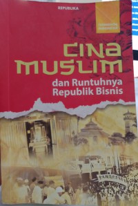 Image of CINA MUSLIM dan Runtuhnya Republik Bisnis