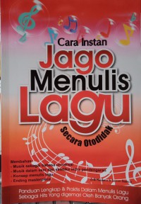 Image of Cara Instan jago menulis lagu secara otodidak: untuk pemula & profesional