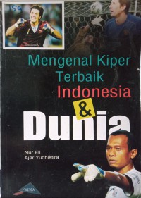 Image of Mengenal kiper terbaik Indonesia dan dunia