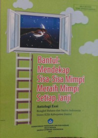 Image of Bantul: Mendekap Sisa-sisa Mimpi Meraih mimpi setiap janji, Antologi ESai