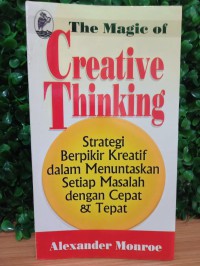 Image of Creative Thingking : Strategi berpikir kreatif dalam menuntaskan setiap masalah dengan cepat & tepat