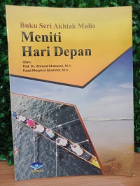 Image of Meniti Masa Depan: Buku seri akhlak Mulia