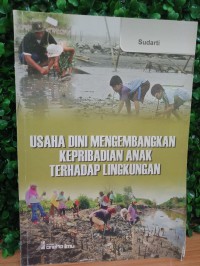 Image of Usaha Dini mengembangkan kepribadian anak terhadap lingkungan