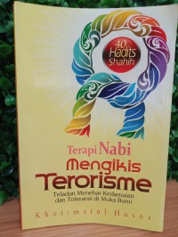 Image of 40 hadist shahih: Terapi nabi mengikis terorisme