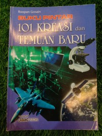 Image of Buku Pintar : 101 Kreasi dan Temuan Baru