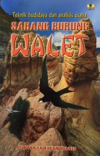 Image of Teknik Budidaya dan Analisis Usaha Sarang Burung Walet