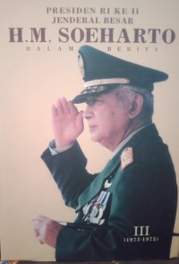 Image of Presiden RI ke II : Jenderal Besar H.M Soeharto dalam Berita III(1972-1975)