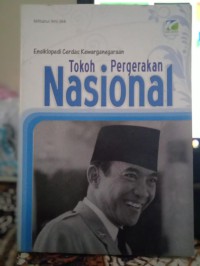 Image of ENSIKLOPEDIA CERDAS KEWARGANEGARAAN: TOKOH PERGERAKAN NASIONAL