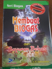 Image of seri bio gas MEMBUAT BIO GAS DARI SAYURAN BEKAS
