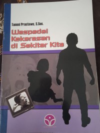 Image of WASPADAI KEKERASAN DI SEKITAR KITA