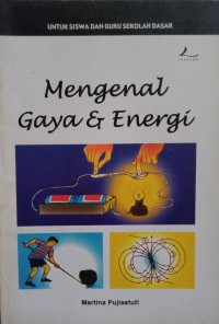 Image of Mengenal Gaya dan Energi : untuk siswa dan guru Sekolah Dasar