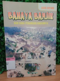 Image of Bahaya Banjir dan Cara Penanggulangannya