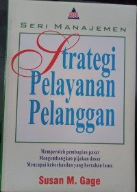Image of Seri Manajemen : Strategi Pelayanan Pelanggan