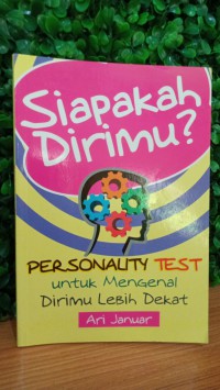 Image of Siapakah Dirimu?: Personality Test untuk Mengenal Dirimu