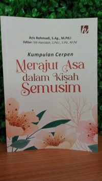 Image of Kumpulan cerpen : Merajut Asa dalam kisah semusim