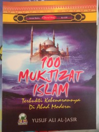 Image of 100 Mukjizat Islam: Terbukti kebenarannya di Abad Modern