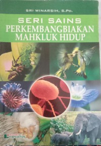 Image of Seri Sains : Perkembangbiakan makhluk hidup