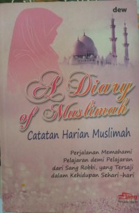 Image of A Diary of Muslimah : catatan harian muslimah