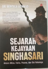 Image of Sejarah Kejayaan Singhasari: Antara Mitos, Fakta, Pesona dan sisi kelamnya