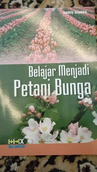 Image of BELAJAR MENJADI PETANI BUNGA