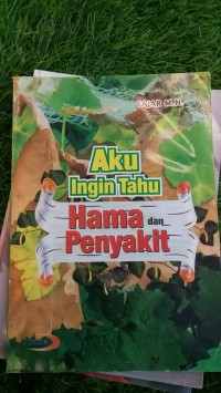 Image of AKU INGIN TAHU HAMA DAN PENYAKIT