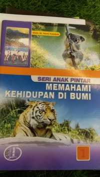 Image of SERI ANAK PINTAR MEMAHAMI KEHIDUPAN DI BUMI